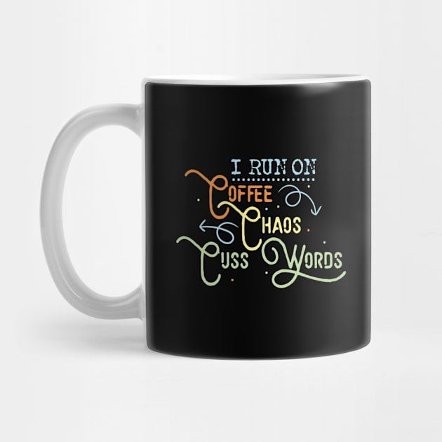 'I Run on Coffee Chaos and Cuss Words' Coffee Gift by ourwackyhome